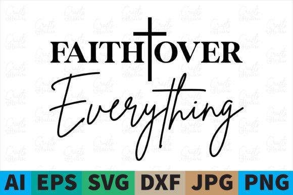 Faith over Everything Christian SVG and Print Templates