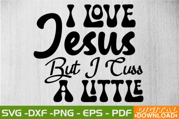 I Love Jesus but I Cuss a Little Retro S Crafts