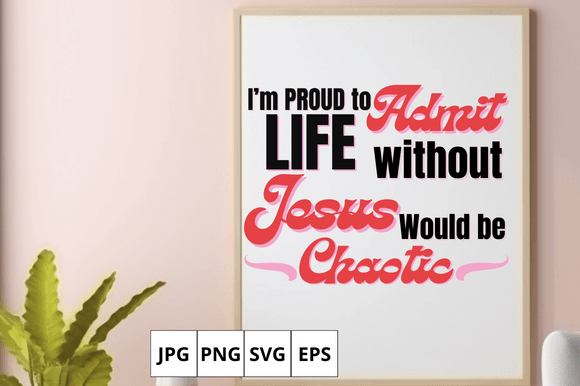 I'm Proud to Admit - Jesus Graphic & Crafts