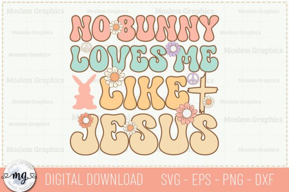 No Bunny Loves Me Like Jesus - SVG Crafts