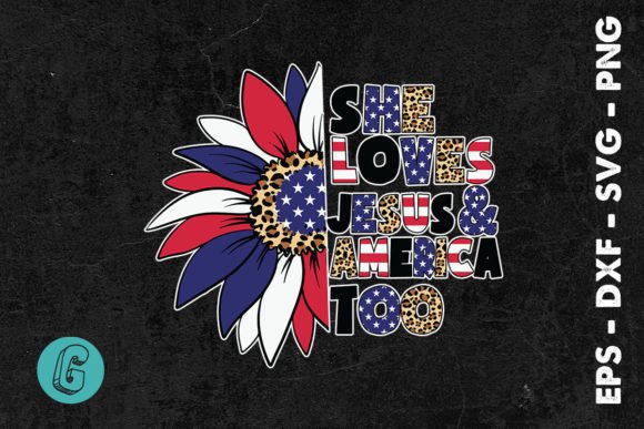 She Loves Jesus America 4th of July SVG and Illustrations